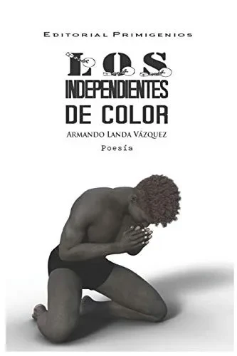 Los independientes de color: Poesía Editorial Primigenios (Spanish Edition)
