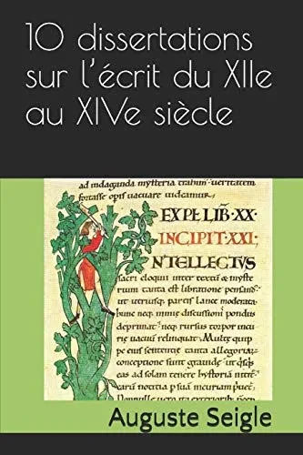 10 dissertations sur l'écrit du XIIe au XIVe siecle (French Edition)