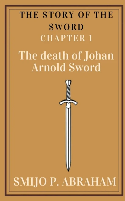 The Story Of The Sword Chapter 1 - The Death Of Johan Arnold Sword