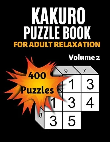 Kakuro Puzzle Book For Adult Relaxation: 400 Moderately Easy Puzzles| Massive Daily Kakuro Puzzles (Volume)
