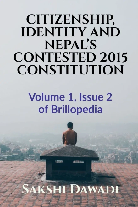 Citizenship, Identity And Nepal's Contested 2015 Constitution