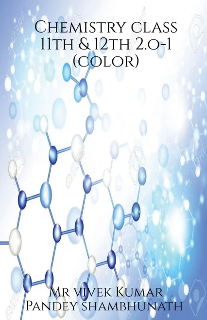 Chemistry Class 11Th & 12Th 2.O - 1 (Color)