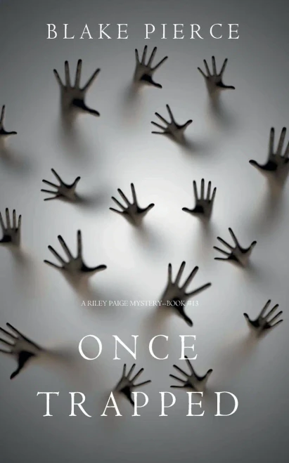 Once Trapped (A Riley Paige MysteryBook 13)
