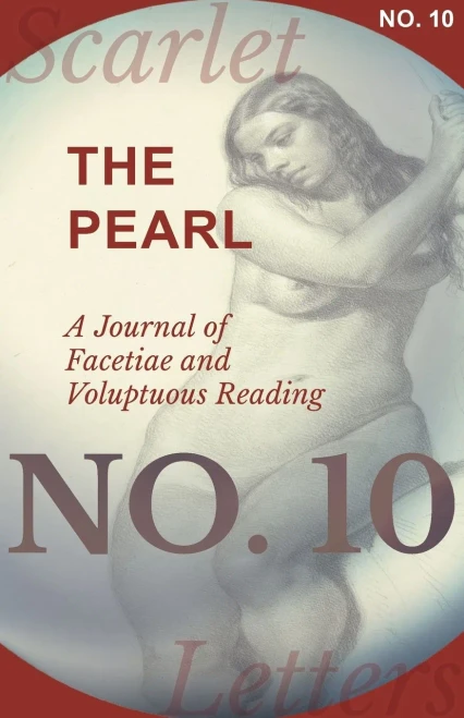 The Pearl - A Journal Of Facetiae And Voluptuous Reading - No. 10