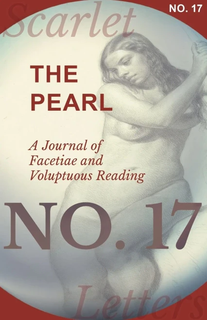 The Pearl - A Journal Of Facetiae And Voluptuous Reading - No. 17