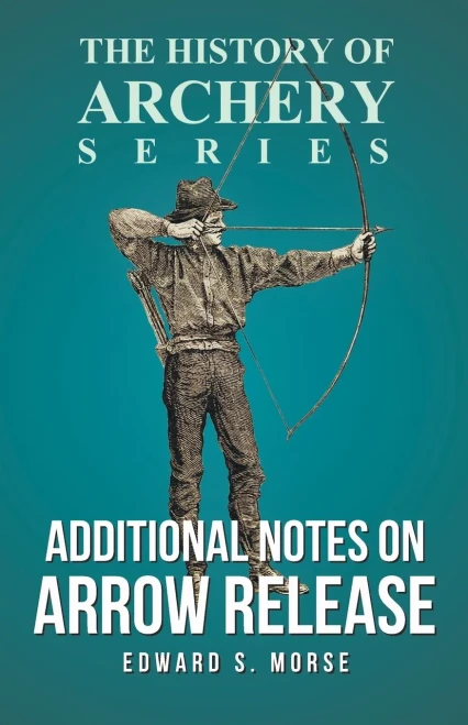 Additional Notes On Arrow Release (History Of Archery Series)