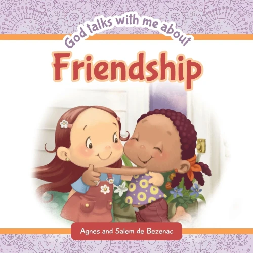 God Talks With Me About Friendship: Making Friends