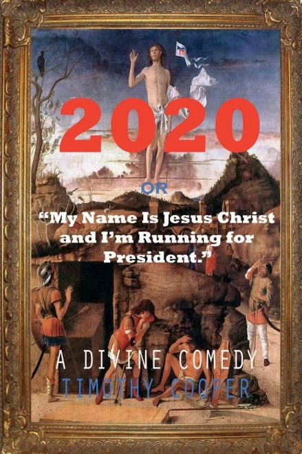 2020 Or My Name Is Jesus Christ And I'M Running For President