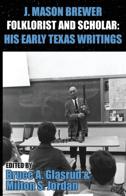 J. Mason Brewer, Folklorist And Scholar: His Early Texas Writings