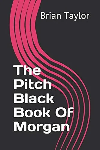 The Pitch Black Book Of Morgan (Chronicles Of Arcadia)