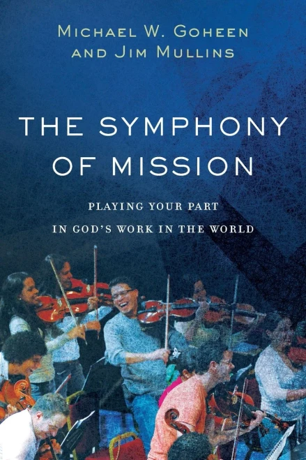 The Symphony Of Mission: Playing Your Part In God's Work In The World