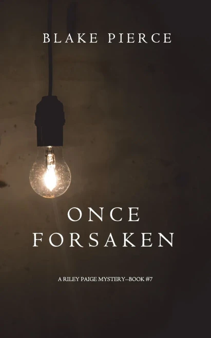 Once Forsaken (A Riley Paige Mystery-Book 7)