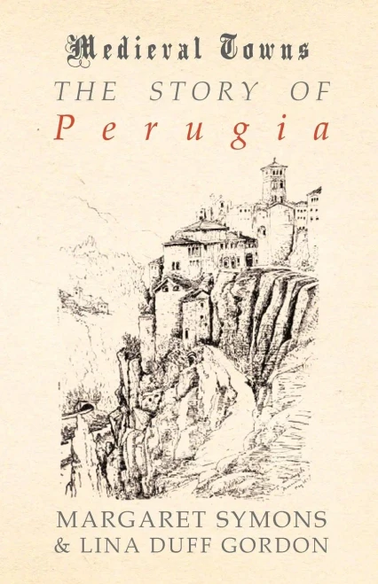 The Story Of Perugia (Medieval Towns Series)