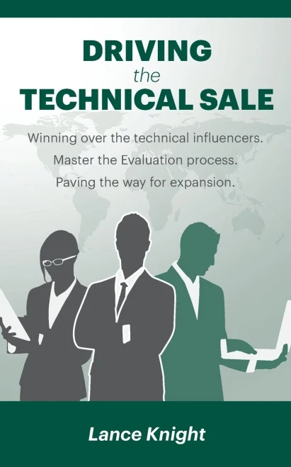 Driving The Technical Sale: Winning Over The Technical Influencers. Master The Evaluation Process. Paving The Way For Expansion.
