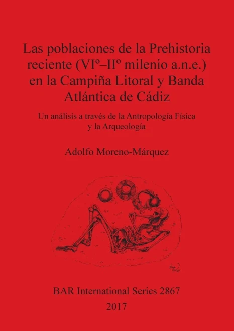 Las Poblaciones De La Prehistoria Reciente (Viº - Iiº Milenio A.N.E.) En La Campina Litoral Y Banda Atlantica De Cadiz: Un Analisis A Traves De La ... (2867) (Bar International) (Spanish Edition)