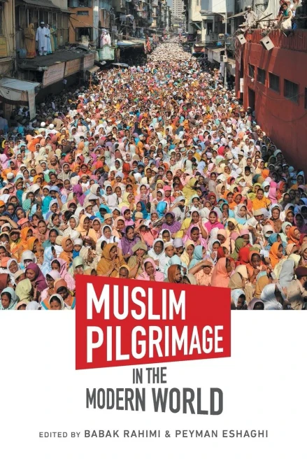 Muslim Pilgrimage In The Modern World (Islamic Civilization And Muslim Networks)