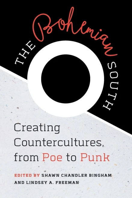 The Bohemian South: Creating Countercultures, From Poe To Punk