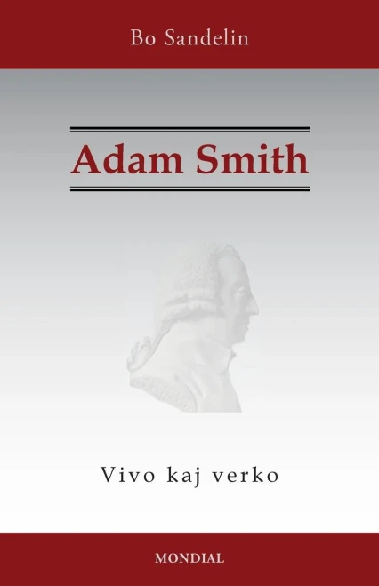 Adam Smith. Vivo Kaj Verko (Esperanto Edition)