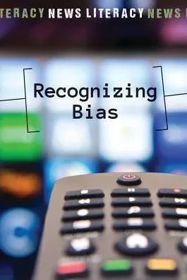 Recognizing Bias (News Literacy)