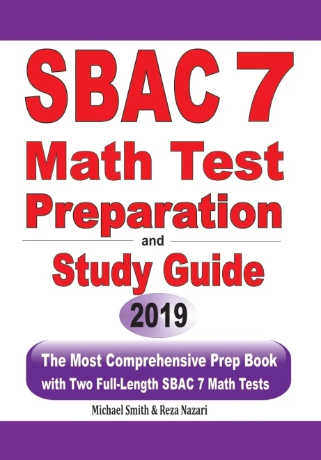 Sbac 7 Math Test Preparation And Study Guide: The Most Comprehensive Prep Book With Two Full-Length Sbac Math Tests