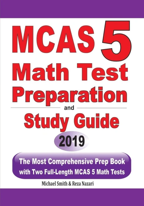 Mcas 5 Math Test Preparation And Study Guide: The Most Comprehensive Prep Book With Two Full-Length Mcas Math Tests