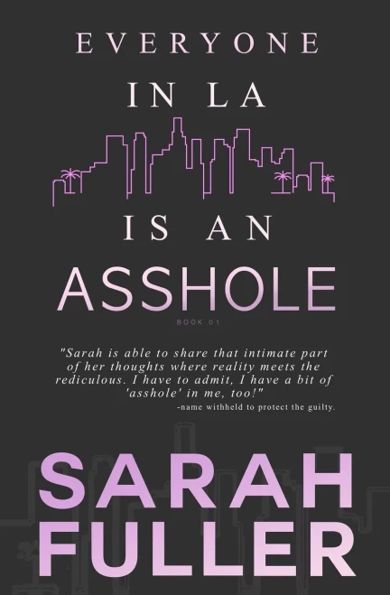 Everyone In La Is An Asshole