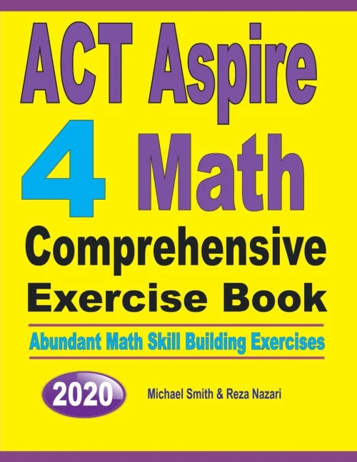 Act Aspire 4 Math Comprehensive Exercise Book: Abundant Math Skill Building Exercises
