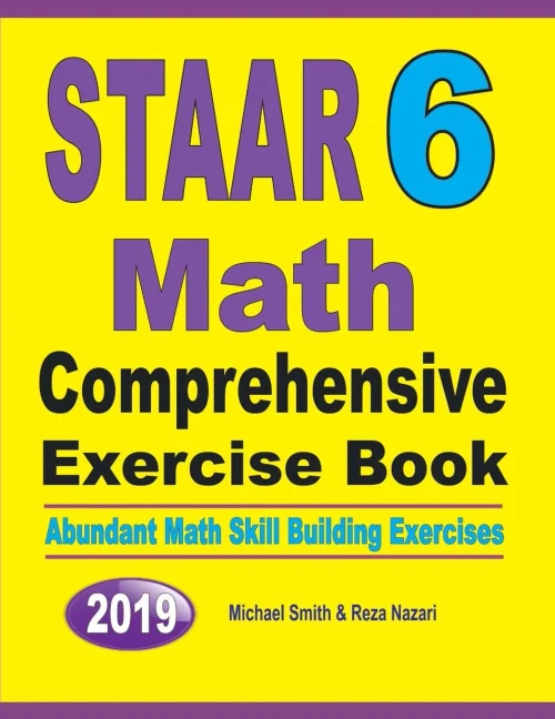 Staar 6 Math Comprehensive Exercise Book: Abundant Math Skill Building Exercises