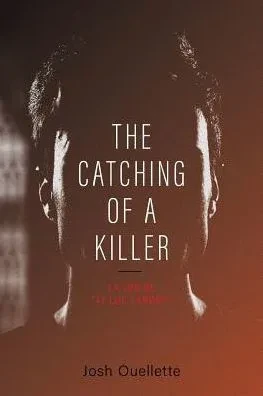 The Catching Of A Killer: La Job De "Ti-Luc Landry"
