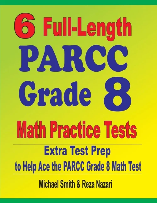 6 Full-Length Parcc Grade 8 Math Practice Tests: Extra Test Prep To Help Ace The Parcc Math Test