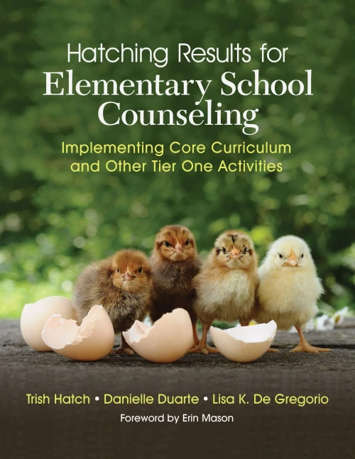 Hatching Results For Elementary School Counseling: Implementing Core Curriculum And Other Tier One Activities
