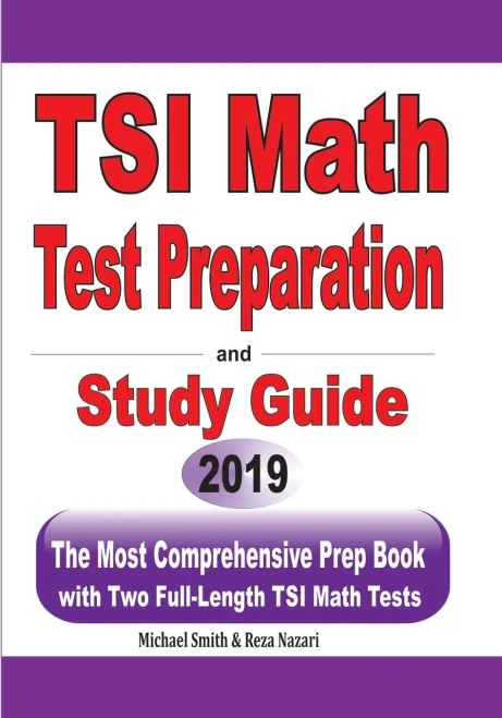 Tsi Math Test Preparation And Study Guide: The Most Comprehensive Prep Book With Two Full-Length Tsi Math Tests