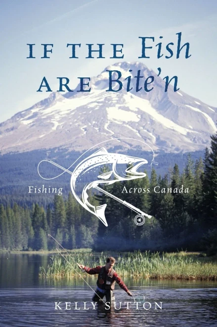 If The Fish Are Bite'N: Fishing Across Canada