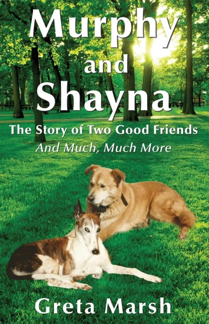 Murphy And Shayna, The Story Of Two Good Friends And Much, Much More