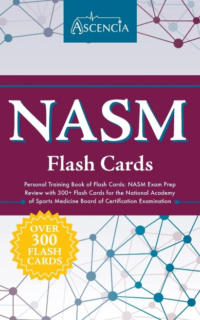 Nasm Personal Training Book Of Flash Cards: Nasm Exam Prep Review With 300+ Flash Cards For The National Academy Of Sports Medicine Board Of Certification Examination