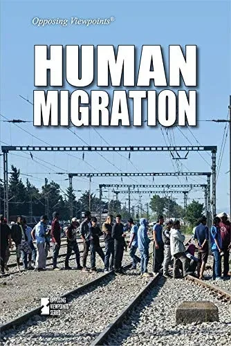 Human Migration (Opposing Viewpoints)