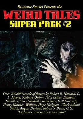 Fantastic Stories Presents The Weird Tales Super Pack #2 (Positronic Super Pack)