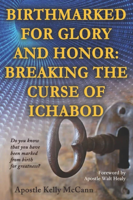Birthmarked For Glory And Honor: Breaking The Curse Of Ichabod