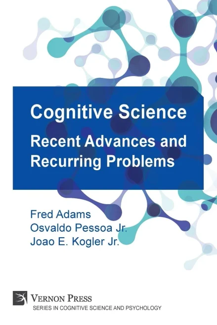 Cognitive Science: Recent Advances And Recurring Problems (Vernon Series In Cognitive Sci) (Cognitive Science And Psychology)