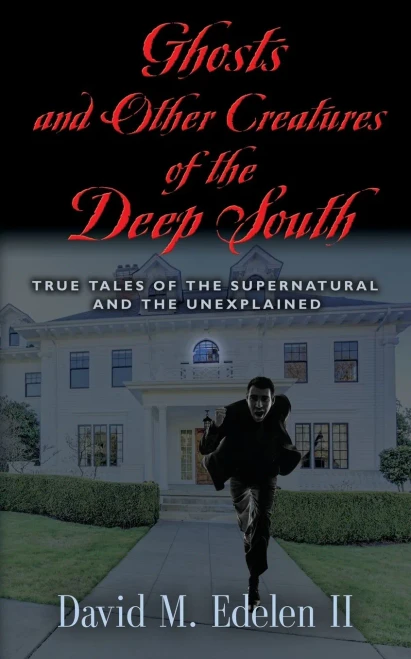 Ghosts And Other Creatures Of The Deep South