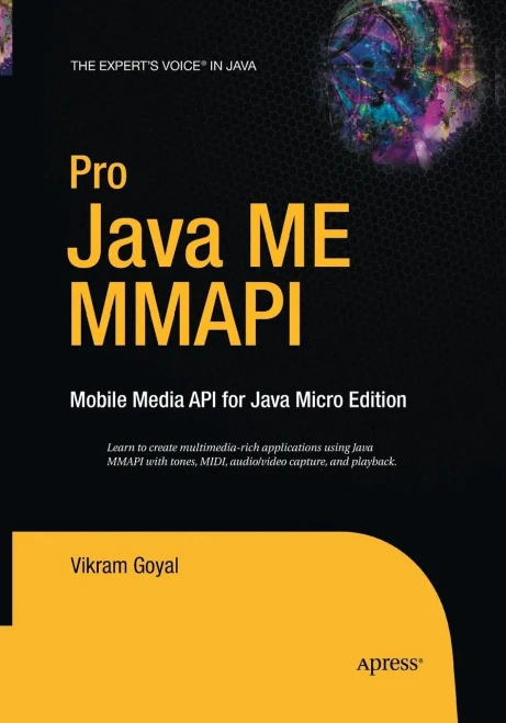Pro Java Me Mmapi: Mobile Media Api For Java Micro Edition (Expert's Voice In Java)