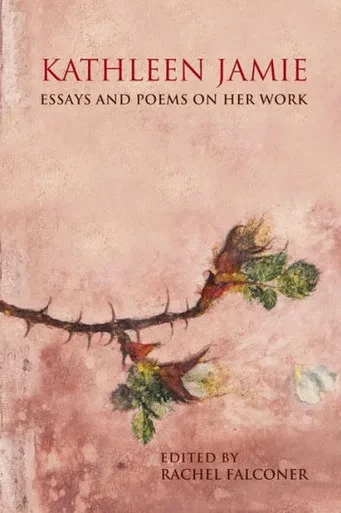 Kathleen Jamie: Essays And Poems On Her Work