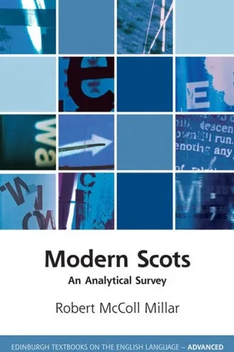 Modern Scots: An Analytical Survey (Edinburgh Textbooks On The English Language - Advanced)