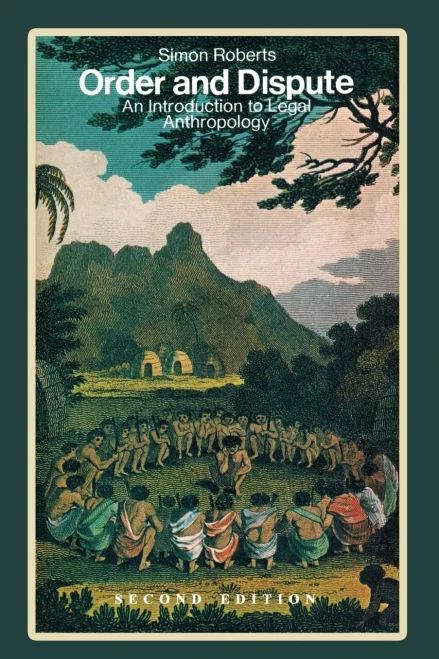 Order And Dispute: An Introduction To Legal Anthropology (Second Edition)