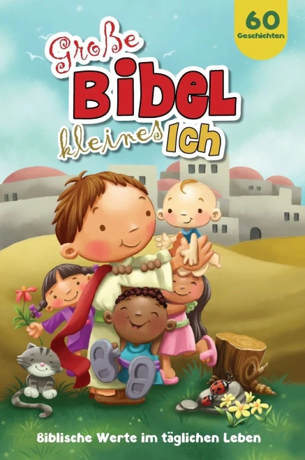 Große Bibel, Kleines Ich: Biblische Werte Im Täglichen Leben (German Edition)