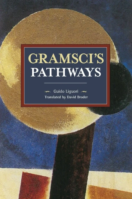 Gramsci's Pathways (Historical Materialism)
