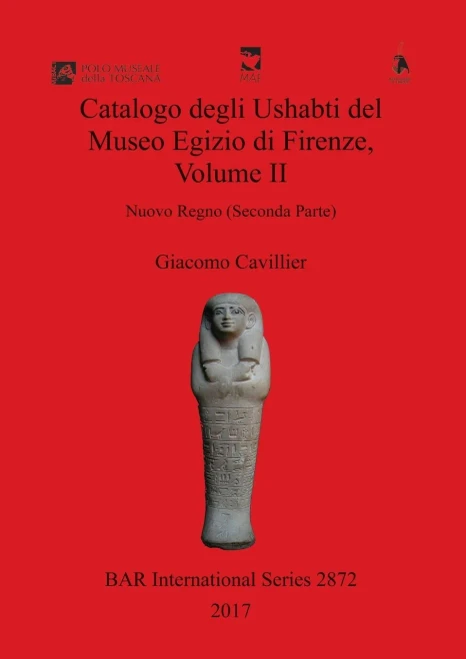 Catalogo Degli Ushabti Del Museo Egizio Di Firenze, Volume Ii: Nuovo Regno (Seconda Parte) (2872) (Bar International) (Italian Edition)