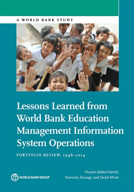 Lessons Learned From World Bank Education Management Information System Operations: Portfolio Review, 1998-2014 (World Bank Studies)