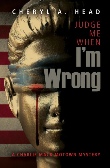 Judge Me When I'm Wrong (A Charlie Mack Motown Mystery (4))
