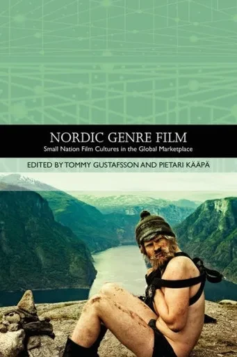 Nordic Genre Film: Small Nation Film Cultures In The Global Marketplace (Traditions In World Cinema)